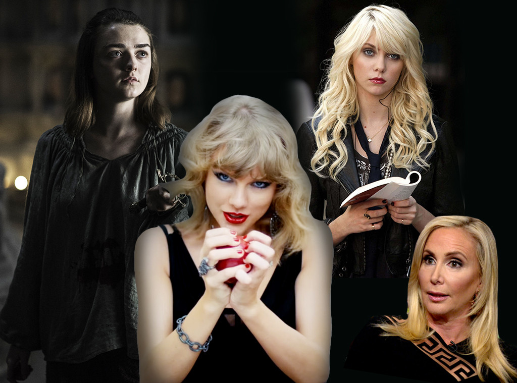Taylor Swift, Arya Stark, Jenny Humphrey, Shannon Beador Taylor Swift, Arya Stark, Jenny Humphrey, Shannon Beador